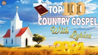 Country Gospel Music 2024 - Country Gospel Music - Greatest Hits Country Gospel Songs Of All Time