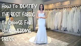 How to Identify the Best Fabric to Choose for Your Wedding Dress