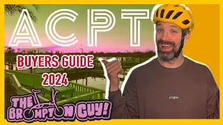 Which Brompton to Buy in 2024? | Buyers Guide to A C P T