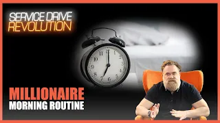 Morning Routine Of A Millionaire Service Advisor