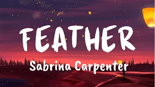 Sabrina Carpenter - Feather (Lyrics)