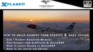 X-Plane11 simulator 4K | Season with SAM, SimHeaven, Ortho4XP & xVision How to build it from scratch