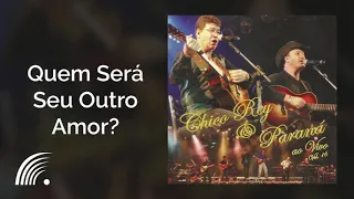 Chico Rey & Paraná - Quem Será Seu Outro Amor? - Ao Vivo, Vol. 16