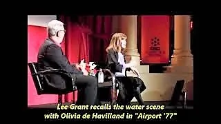 Lee Grant humorously recalls her water scene with Olivia de Havilland in AIRPORT '77