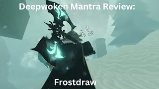 [Deepwoken] Mantra Review: Frostdraw The Best Attunement?