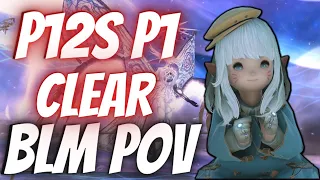 FFXIV - P12S P1 Clear + Cutscene Transition - BLM PoV - team sleepocat