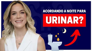 POR QUE VOCÊ ACORDA TANTO À NOITE PARA URINAR? DESCUBRA AGORA! | DRA. SAMIRA POSSES - UROLOGISTA