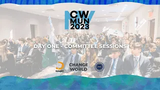 CWMUN NY 2023 - DAY ONE - COMMITTEE SESSIONS