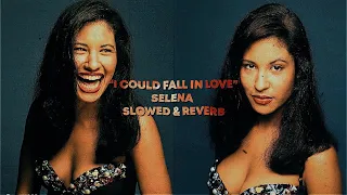 I could fall in love - selena [slowed + reverb]