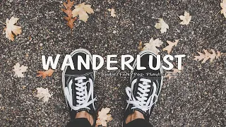 Wanderlust - An Indie/Folk/Pop Playlist - Vol 3