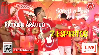 7 ESPIRITOS - PATRICK ARAÚJO - #LiveDaBatucada