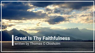 Great is Thy Faithfulness with Lyrics (4K) Thomas Chisholm