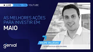 As melhores ações para investir em maio — com Filipe Villegas!