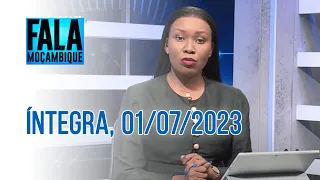 Assista à íntegra do Fala Moçambique | 01/07/2023