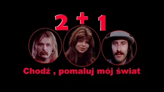 2 + 1   Chodź , pomaluj mój świat  (1972)