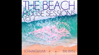 Schwarz & Funk - The Beach House Sessions Mix 2022
