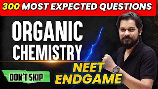 ORGANIC CHEMISTRY : 300 Most Expected Questions 🔥 NEET 2022 ENDGAME !!!