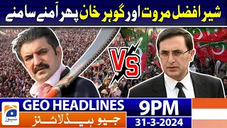 Geo News Headlines 9 PM - PTI Protest - Sher Afzal Marwat vs Gauhar Khan | 31 March 2024