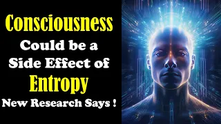 Human Consciousness Could be Closely Linked to Entropy - Scientists Say