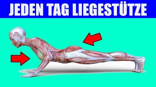 Mache jeden Tag Liegestütze und schau, was mit deinem Körper passiert