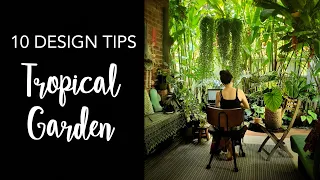 How to create a tropical garden | 10 TIPS to transform your garden