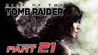 Rise of the Tomb Raider Gameplay Walkthrough Part 21 - The Rescue  🎮【1080p/60FPS - PC】