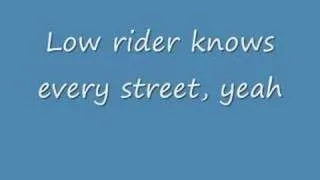 Low Rider with lyrics!!!