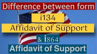What’s the Difference between Form I-134 and Form I-864 Affidavit of Support