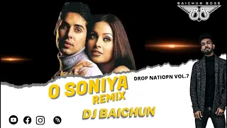 O Soniya (Bstyle Remix)- DJ Baichun || Ishq Hai Tumse || Bipasha Basu || 2022 || Drop Nation Vol 7