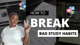 How to BREAK BAD Study HABITS that you can't stop doing. #studytips