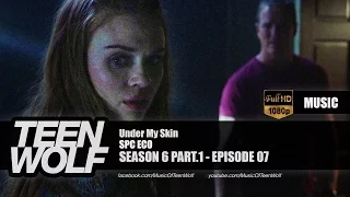 SPC ECO - Under My Skin | Teen Wolf 6x07 Music [HD]