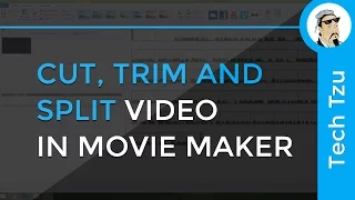 Cut, Trim And Split Video In Windows Movie Maker