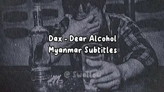 Dax ~ Dear Alcohol (Mmsub) 🖤 #dearalcohol  #dax #mmsub