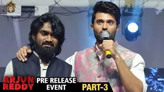 Arjun Reddy Movie Pre Release Event | Part 3 | Vijay Devarakonda | Shalini | Bhadrakali Pictures