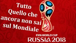 10 Cose che ancora non sai sui MONDIALI DI CALCIO RUSSIA 2018