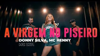 Donny Silva, Mc Henny, MC Lya - A Virgem no Piseiro (TH Funk)