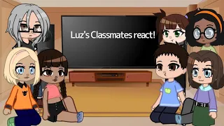 Luz's Classmates react ||Part 1/2||The Owl House||