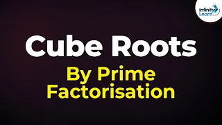 How to Find the Cube Root of a Number using the Prime Factorisation Method? | Don't Memorise