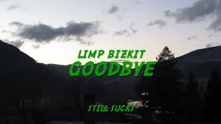 Limp Bizkit - Goodbye (Lyrics)