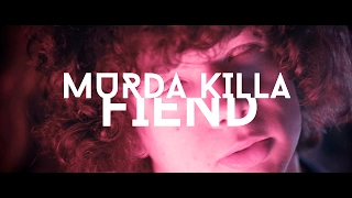 MURDA KILLA - "FIEND"