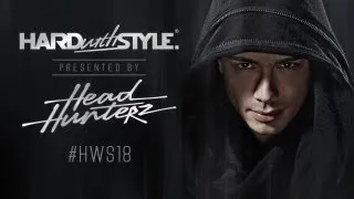 Episode #18 | Headhunterz - HARD with STYLE | Hardstyle