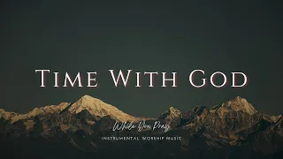 Time With God - Instrumental Soaking Worship Music / While You Pray