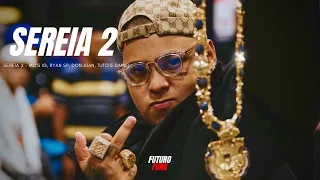 SEREIA 2 "SEREIA ME PERDOA" MC IG, MC RYAN SP, MC DON JUAN, MC TUTO, DANIEL E KOTIM (OFICIAL VÍDEO)