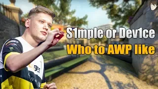 You should AWP like Dev1ce, not S1mple