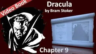 Chapter 09 - Dracula by Bram Stoker - Letter, Mina Harker To Lucy Westenra