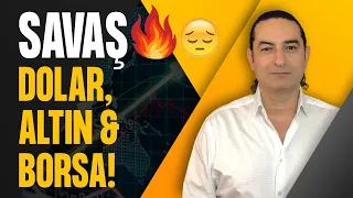 Savaş!🔥😔 Dolar, Altın & Borsa!