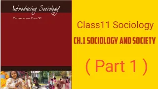 Class 11th Sociology Chapter 1 Sociology and Society ( Part 1 )