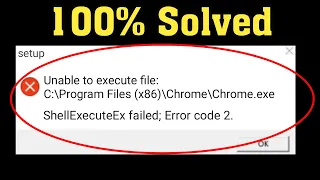 How To Fix Unable To Execute File - ShellExecuteEx Failed; Code 2 In Windows 10/8/7