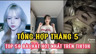 🌈 TỔNG HỢP : TOP 50 BÀI HÁT ĐIỆU NHẢY HÓT NHẤT TRÊN TIKTOK TRONG THÁNG 5/2023 | P1 | Top Trend