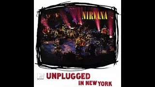 Nirvana - Jesus Doesn't Want Me For A Sunbeam (MTV Unplugged 1993, Audio Only, D Tuning)